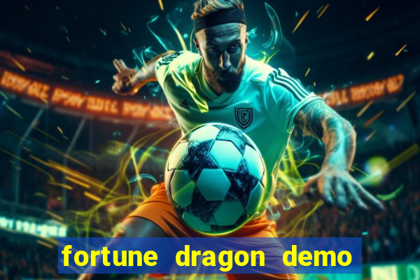 fortune dragon demo ganho certo